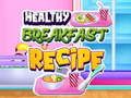 Healthy Breakfast Recipe