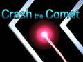 Crash the Comet