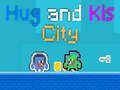 Hug and Kis City