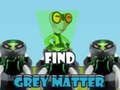 Find Grey Matter