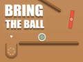 Bring the Ball