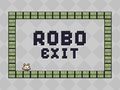 Robo Exit