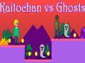 Kaitochan vs Ghosts
