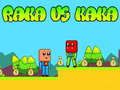 Raka vs Kaka