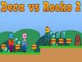 Deca vs Rooko 2