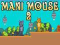 Mani Mouse 2
