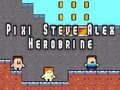 Pixi Steve Alex Herobrine