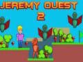 Jeremy Quest 2