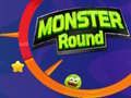 Monster Round