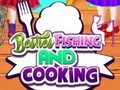Besties Fishing and Cooking Besties Fishing and Cooking