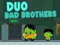 Duo Bad Brothers