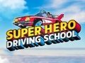 Super Hero Driving School