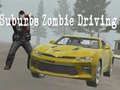 Suburbs Zombie Driving