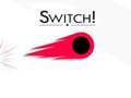 Switch!