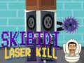 Skibidi Laser Kill