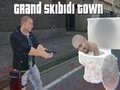 Grand Skibidi Town