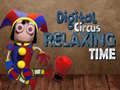 Digital Circus Relaxing Time