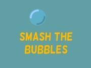 Smash The Bubbles