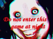 Do not enter this game at night Do not enter this game at night