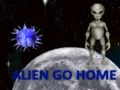 Alien go home Alien go home