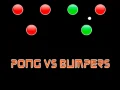 Pong vs Bumpers Pong vs Bumpers