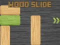 Wood Slide
