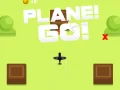 Plane Go! Plane Go!