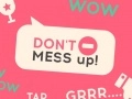 Don't Mess Up Don't Mess Up