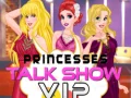 Princesses Talk Show VIP Princesses Talk Show VIP