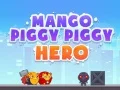 Mango Piggy Piggy Hero Mango Piggy Piggy Hero