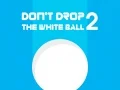 Don't Drop The White Ball 2 Don't Drop The White Ball 2
