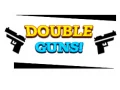 Double Guns! Double Guns!