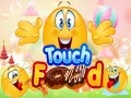 Touch Food Touch Food