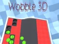 Wobble 3D Wobble 3D