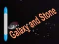 Galaxy and Stone Galaxy and Stone