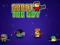 Shoot the Guy Shoot the Guy