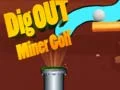 Dig Out Miner Golf