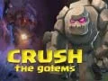Crush The Golems Crush The Golems