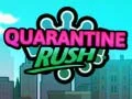 Quarantine Rush