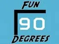 Fun 90 Degrees