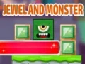 Jewels And Monster Jewels And Monster