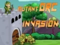 Mutant Orc Invasion
