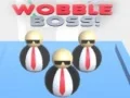 Wobble Boss Wobble Boss