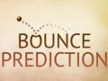 Bounce Prediction Bounce Prediction