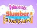 Princesses Slumber Fun Party