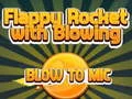 Flappy Rocket Playing with Blowing to Mic
