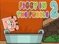 Piggy In The Puddle 2 Piggy In The Puddle 2