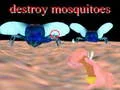 destroy mosquitoe destroy mosquitoe