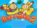 Raft Wars 2