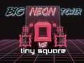 Big Neon Tower vs Tiny Square